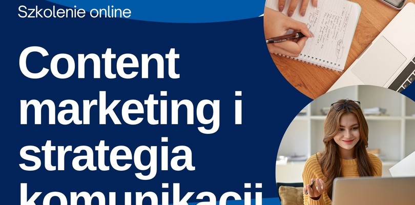 Zdjęcie ilustracyjne wpisu: Darmowe szkolenie online: "Content marketing i strategia komunikacji"