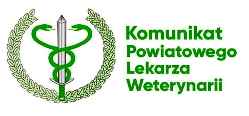 Zdjęcie ilustracyjne wpisu: Komunikat Powiatowego Lekarza Weterynarii