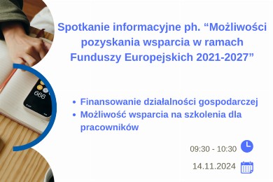 Zdjęcie ilustracyjne wpisu: „Spotkanie informacyjne dla przedsiębiorców na temat możliwości pozyskania wsparcia w ramach Funduszy Europejskich 2021-2027”.