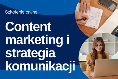 Zdjęcie ilustracyjne wpisu: Darmowe szkolenie online: „Content marketing i strategia komunikacji”