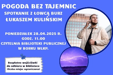 Zdjęcie ilustracyjne wpisu: POGODA BEZ TAJEMNIC SPOTKANIE Z ŁOWCĄ BURZ ŁUKASZEM KULIŃSKIM
